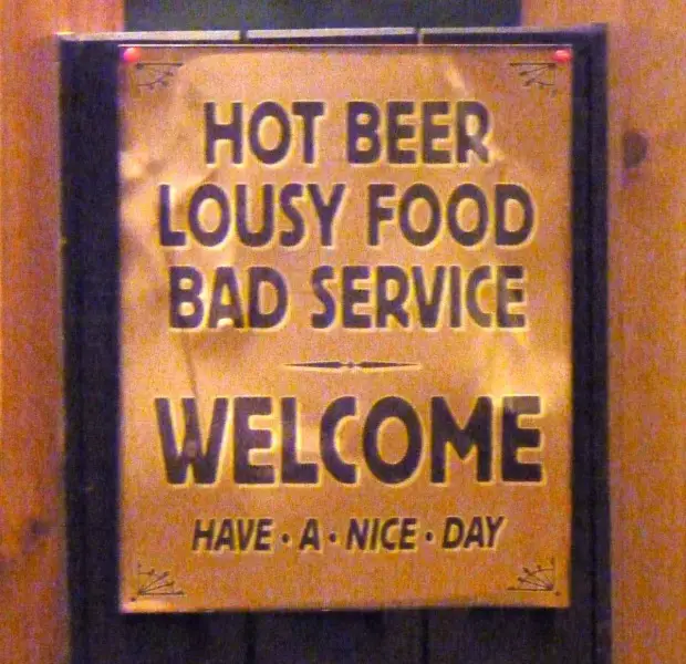 Funny Picture of the Day: "Lousy Food, Hot Beer, Bad Service."