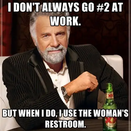 Funny Quote about Man Who Uses Woman's Restroom