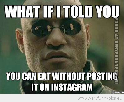 eat without posting - funniest instagram jokes