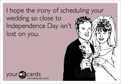 The Irony of Independence Day Wedding