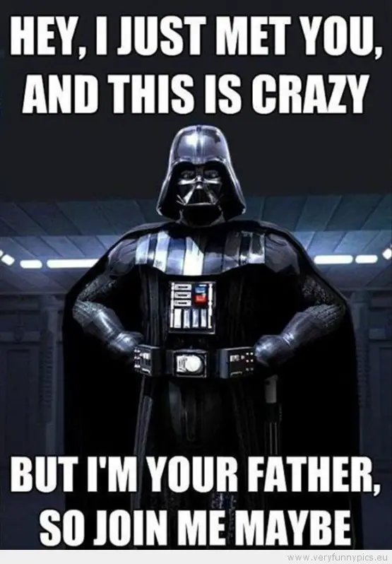 darth-vader-memes-hey-i-just-met-you-but-im-your-father