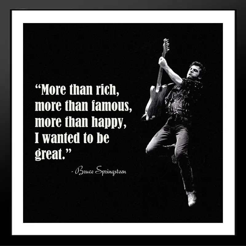 Bruce-Springsteen-Quotes-About-Being-Great