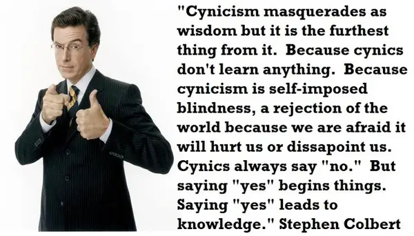 Stephen Colbert Quotes About Cynicism