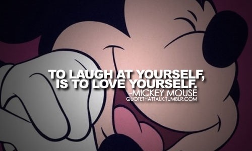 Quotes By Mickey Mouse About Laughing At Yourself