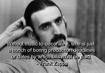 Frank Zappa Quotes About Time Without Music