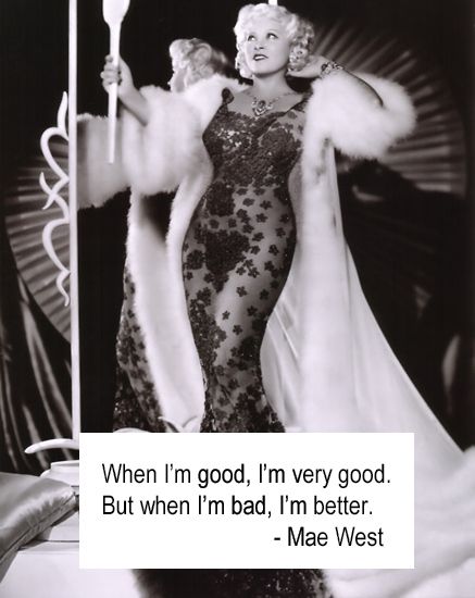Famous Mae West Quotes And Sayings About Being Good