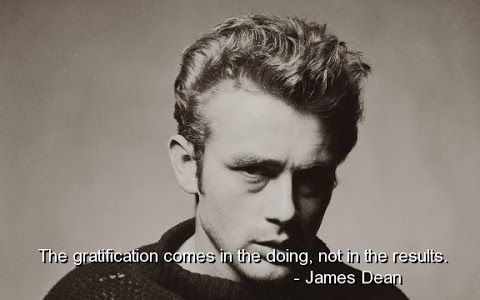 James Dean Quotes About Gratification