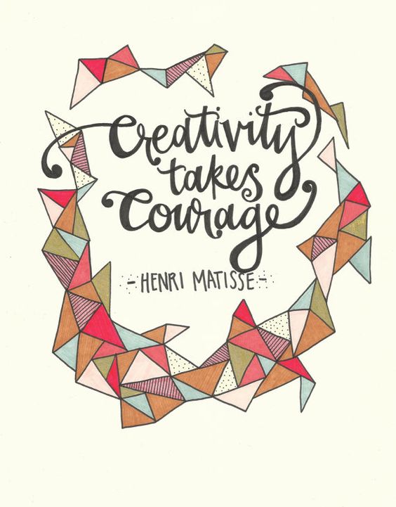 quotes about courage and creativity
