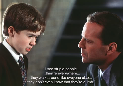 Sixth Sense Parody Pic that makes fun of stupid people