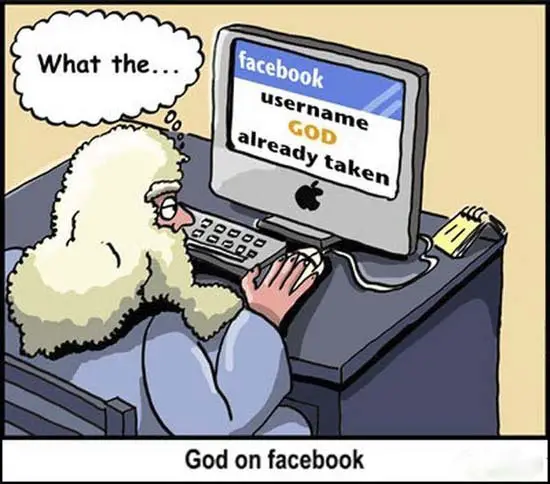 God, on Facebook, surprised his username is already taken.