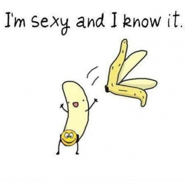 Funny Banana: "I am sexy and I know it."