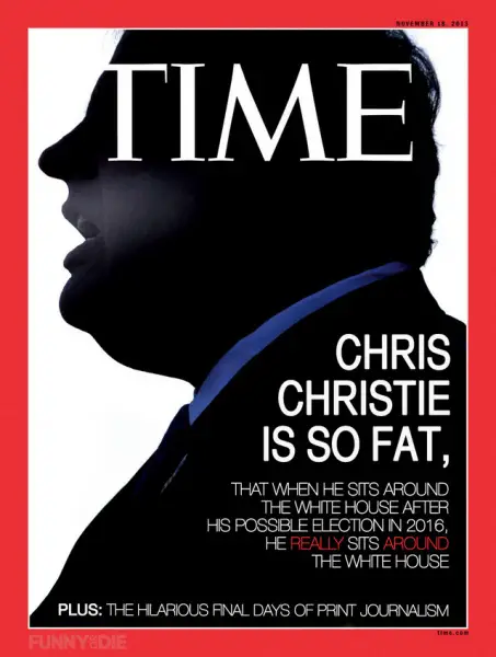 Chris Christie is so fat he really sits around - Joke