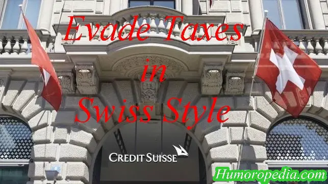 Evade Taxes in Swiss Style = Credit Suisse