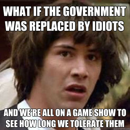government-replaced-by-idiots