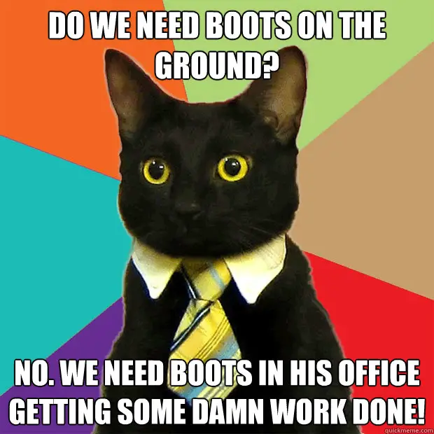 no-boots-on-the-ground-boots-in-his-office-funny-pic