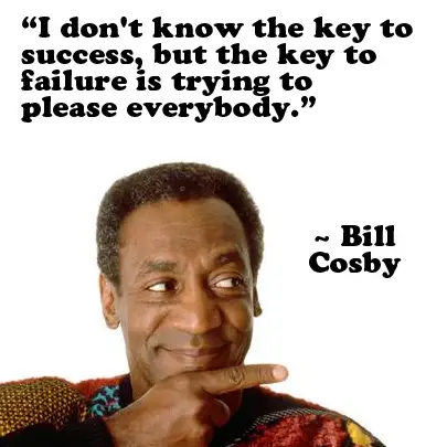 bill-cosby-quote-about-pleasing-everyone