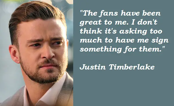 Justin Timberlake Quotes About His Fans
