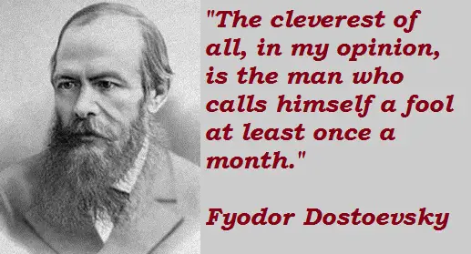 Fyodor Dostoevsky Quotes About The Cleverest Man