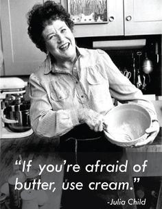 Julia Child Butter Quote