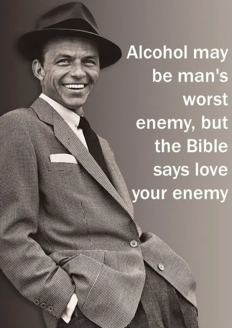 Frank Sinatra Drinking Quotes