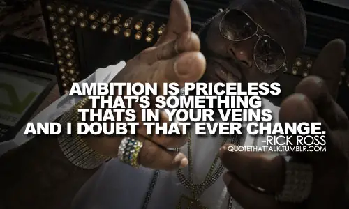 Rick Ross Quotes About Ambition