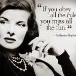 Katharine Hepburn Quotes About Obeying The Rules