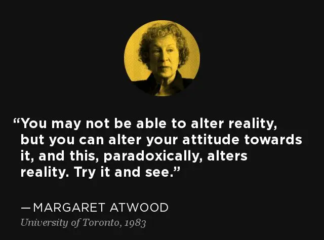 Margaret Atwood Quotes About Attitude