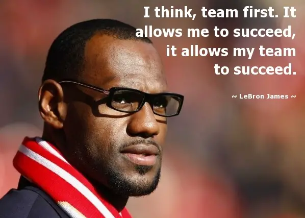 LeBron James Quotes About Teamwork