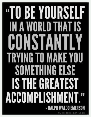 Be Yourself Quotes About The Greatest Accomplishment