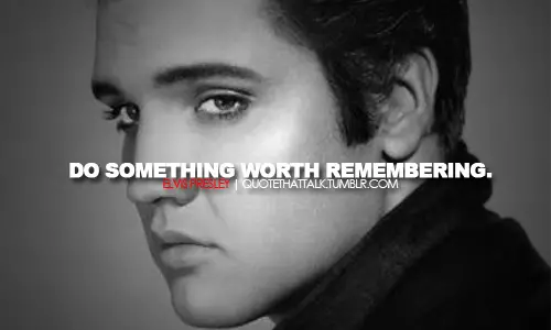 Elvis Presley Famous Quotes