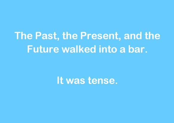 Clever One Liner About The Past, The Present, And The Future