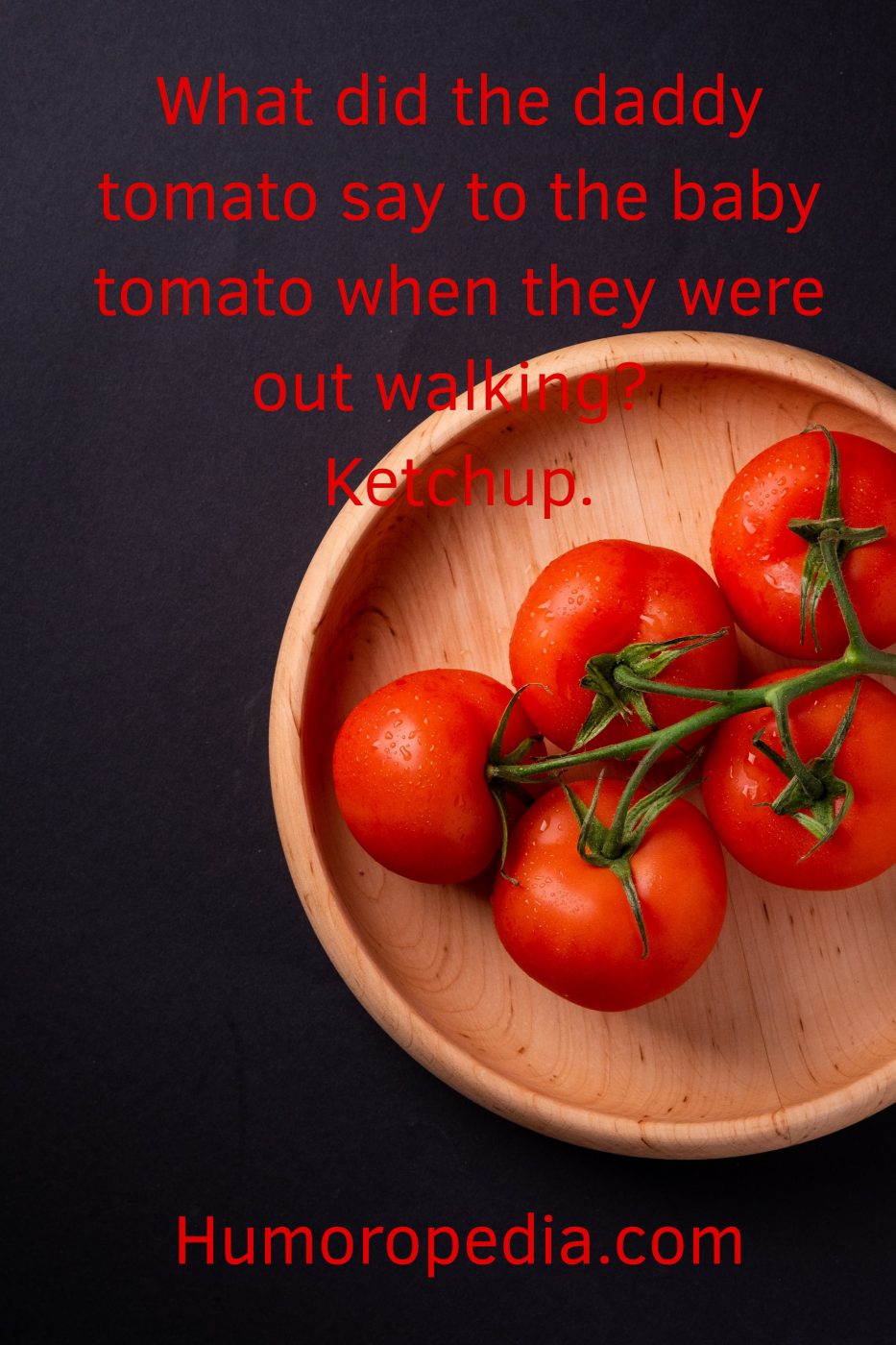 Funny Vegetable Joke About Tomatoes